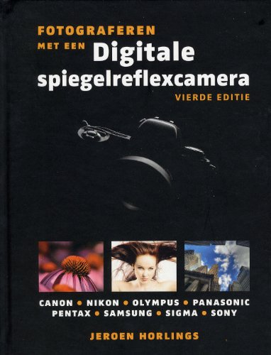 Fotograferen met een digitale spiegelreflexcamera / druk 4 [Gebundene Ausgabe. - Jeroen; Horlings