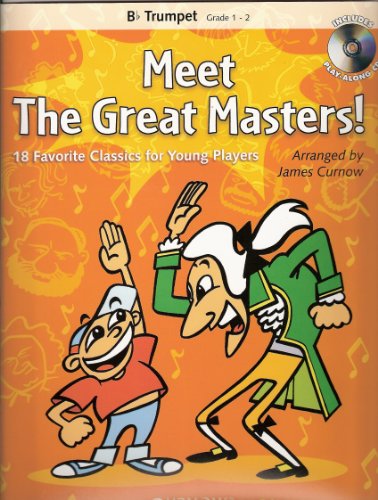 Meet the Great Masters!: Bb Trumpet - Grade 1-2 (9789043110242) by Curnow, James