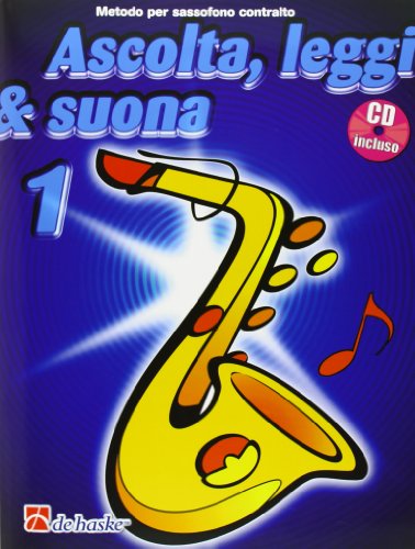 9789043111034: Ascolta, leggi & suona. Per la Scuola media. Con CD Audio. Metodo per saxofono contralto (Vol. 1)