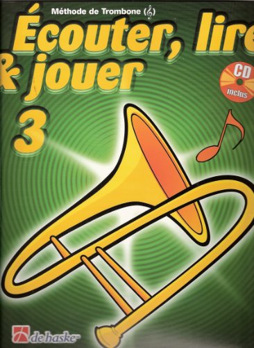 9789043115285: Ecouter, lire & jouer 3 trombone - cle de sol trombone +cd