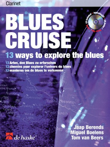 Imagen de archivo de BLUES CRUISE CLARINET BK 13 WAYS TO EXPLORE THE BLUES Format: Paperback a la venta por INDOO