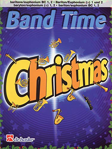 Beispielbild fr BAND TIME CHRISTMAS C BARITONE/EUPHONIUM 1 2 BK EASY Format: Paperback zum Verkauf von INDOO