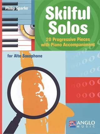 Beispielbild fr Philip Sparke : Skilful Solos for Alto Saxophone with Piano Accompaniment (Book and CD) zum Verkauf von WorldofBooks