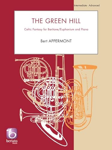 The Green Hill Celtic Fantasy for Baritone/Euphonium and Piano Euphonium BC/TC B 