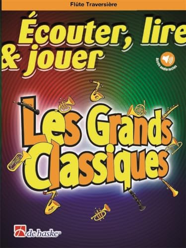 Beispielbild fr ECOUTER, LIRE & JOUER - LES GRANDS CLASSIQUES - FLUTE TRAVERSIERE + ENREGISTREMENT(S) EN LIGNE zum Verkauf von AHA-BUCH GmbH