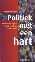 Beispielbild fr Politiek met een hart : beschouwingen over politiek en moraal. zum Verkauf von Kloof Booksellers & Scientia Verlag