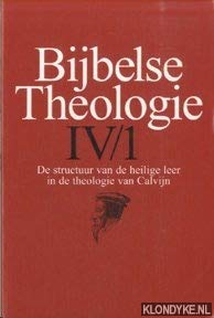 Bijbelse theologie IV/I. De structuur van de heilige leer in de theologie van Calvijn - Breukelman, Frans