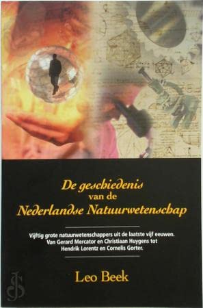 Beispielbild fr De geschiedenis van de Nederlandse Natuurwetenschap. Vijftig grote natuurwetenschappers uit de laatste vijf eeuwen zum Verkauf von Antiquariaat Schot