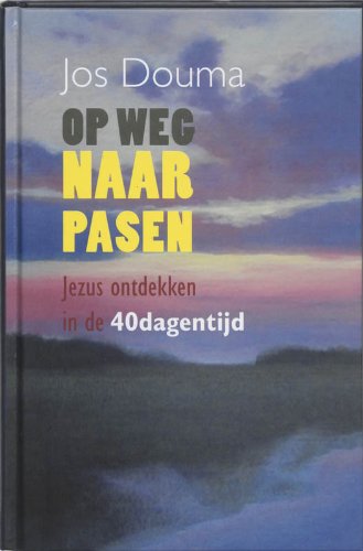 Beispielbild fr Op weg naar Pasen. Jezus ontdekken in de 40dagentijd zum Verkauf von Antiquariaat Schot