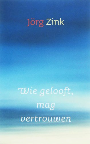 Stock image for Wie gelooft mag vertrouwen for sale by medimops