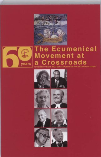 Stock image for The ecumenical movement at the crossroads: after sixty years: what does Amsterdam 1948mean for us today ? for sale by Reuseabook