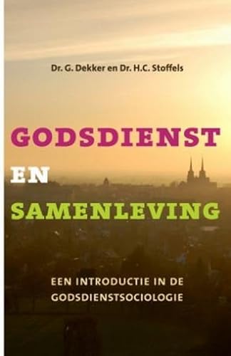 Godsdienst en samenleving: een introductie in de godsdienstsociologie - Dekker, G.