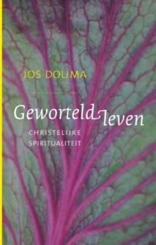 Beispielbild fr Geworteld leven. Christelijke spiritualiteit zum Verkauf von Antiquariaat Schot