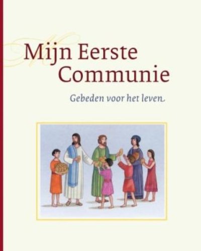 Stock image for Mijn eerste communie: Gebeden voor het leven for sale by Y-Not-Books