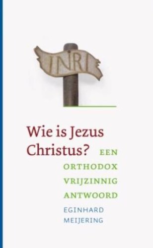 Beispielbild fr Wie is Jezus Christus? Een vrijzinnig orthodox antwoord zum Verkauf von Antiquariaat Schot