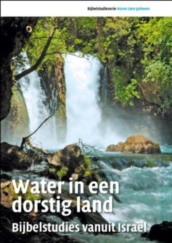 Stock image for Water in een dorstig land. Bijbelstudies vanuit Isral for sale by Antiquariaat Schot