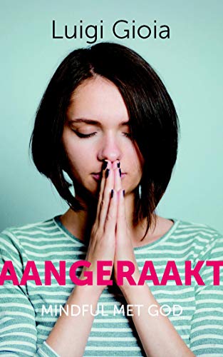 Stock image for Aangeraakt door God: leven in gebed for sale by Buchpark