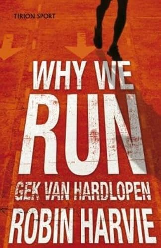 Beispielbild fr Why we run. Gek van hardlopen zum Verkauf von Antiquariaat Schot