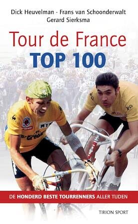 Imagen de archivo de Tour de France top 100: de beste tourrenners aller tijden (Tirion sport) a la venta por medimops
