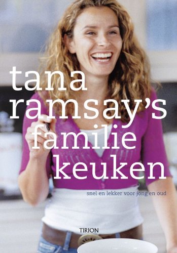 9789043910217: Tana Ramsay's familiekeuken: snel en lekker voor jong en oud