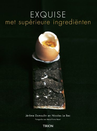 Beispielbild fr Exquise met suprieure ingredinten. zum Verkauf von Frans Melk Antiquariaat