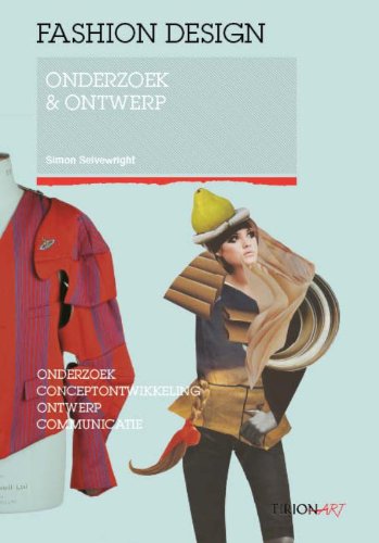 Stock image for Tirion art Fashion design: onderzoek & ontwerp : onderzoek, conceptontwikkeling, ontwerp, communicatie for sale by medimops