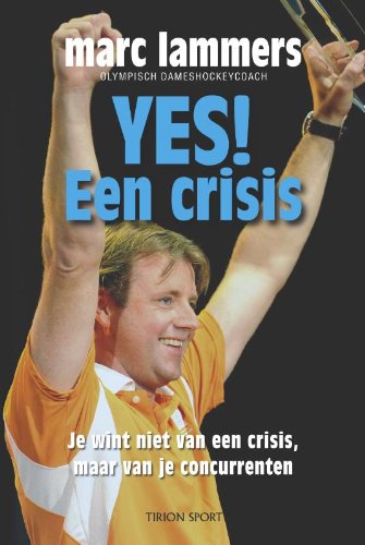 Beispielbild fr Yes een crisis: je wint niet van een crisis, maar van je concurrenten zum Verkauf von WeBuyBooks