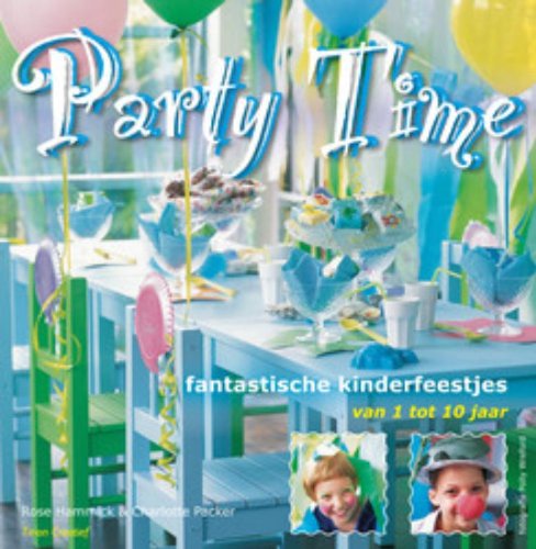Beispielbild fr Party time: fantastische kinderfeestjes van 1 tot 10 jaar (Tirion creatief) zum Verkauf von Better World Books Ltd