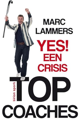 Stock image for Yes! Een crisis: je wint niet van een crisis, maar van je concurrenten for sale by Ammareal