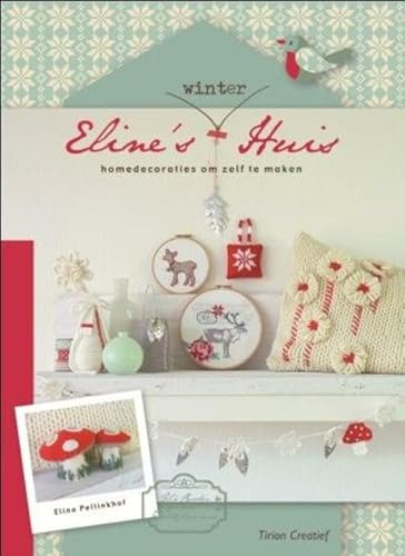 Beispielbild fr Tirion creatief Eline's winterhuis: homedecoraties om zelf te maken zum Verkauf von AwesomeBooks