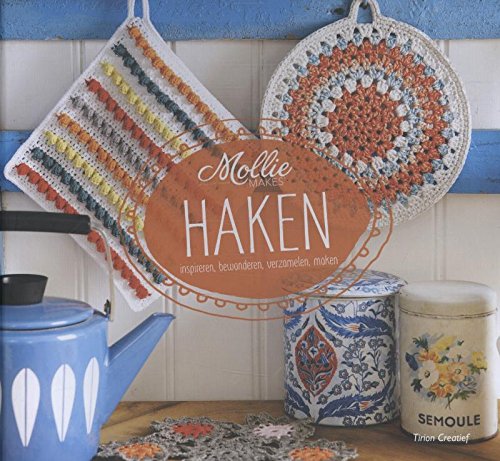 Imagen de archivo de Mollie makes Haken: inspireren bewonderen verzamelen maken a la venta por Reuseabook