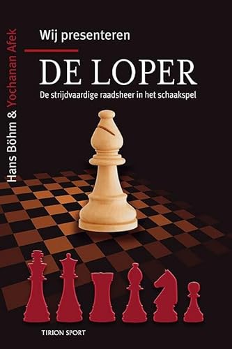 Imagen de archivo de Wij presenteren. de loper: de strijdvaardige raadsheer in het schaakspel (Tirion sport) a la venta por Revaluation Books