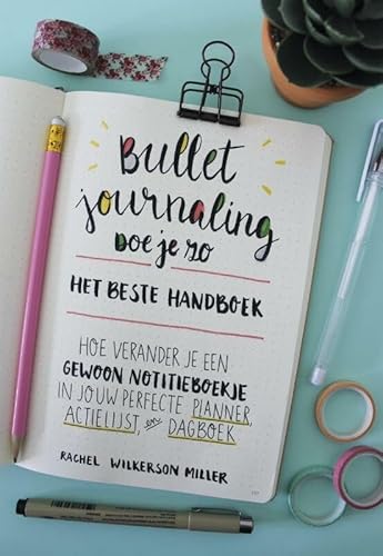 Stock image for Bullet Journaling doe je zo : hoe verander je een gewoon notitieboekje in JOUW perfecte planner for sale by Buchpark