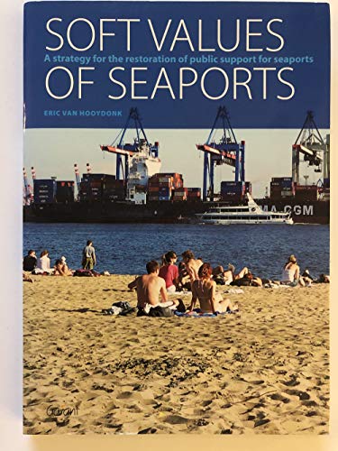 9789044121483: Soft values of seaports: A strategy for resoration of public support for seaports
