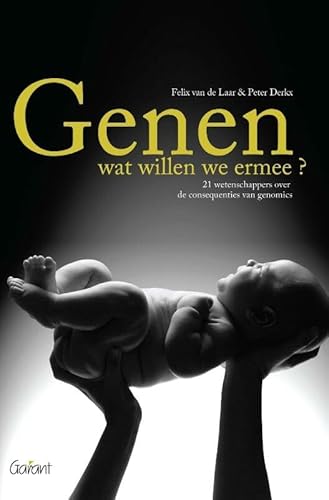 Beispielbild fr Genen, Wat Willen We Ermee? -wat willen we ermee? : 21 wetenschappers over de consequenties van genomics zum Verkauf von Untje.com