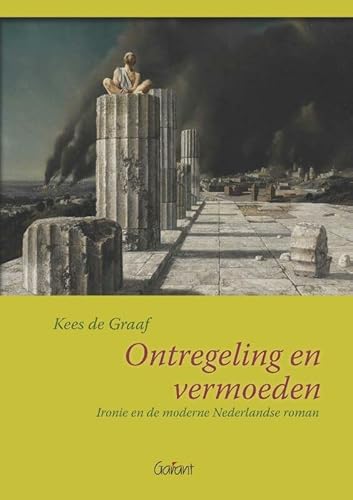Beispielbild fr Ontregeling en vermoeden: Ironie en de Nederlandse roman (Academisch literair, 13) zum Verkauf von Buchpark