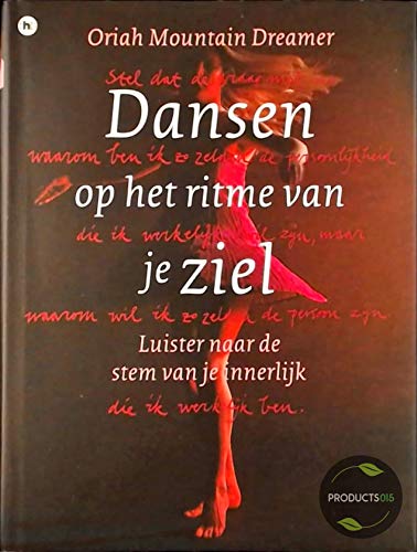 Imagen de archivo de Dansen op het ritme van je ziel: luister naar de stem van je innerlijk a la venta por WorldofBooks