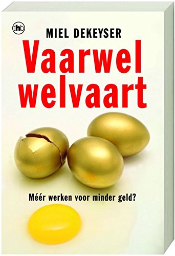 Stock image for Vaarwel welvaart: meer werken voor minder geld? for sale by medimops