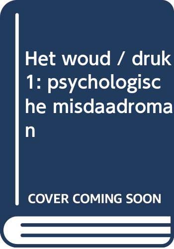 Imagen de archivo de Het woud: psychologische misdaadroman (De Geus Spanning) a la venta por Better World Books Ltd