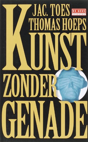 Stock image for Kunst zonder genade / druk 1 for sale by medimops