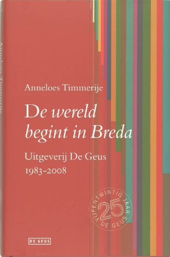 Beispielbild fr De wereld begint in Breda. Uitgeverij De Geus 1983-2008. zum Verkauf von Antiquariaat Schot