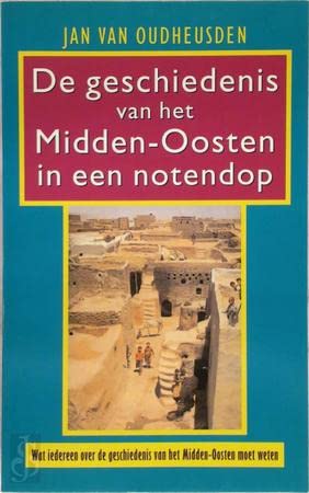 Beispielbild fr De geschiedenis van het Midden-Oosten. Wat iedereen over de geschiedenis van het Midden-Oosten moet weten zum Verkauf von Antiquariaat Schot