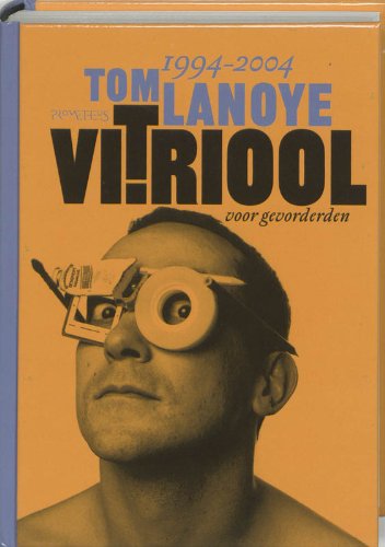 Beispielbild fr Vitriool voor gevorderden 1994-2003 (Lanoye hard gemaakt, 6) zum Verkauf von medimops