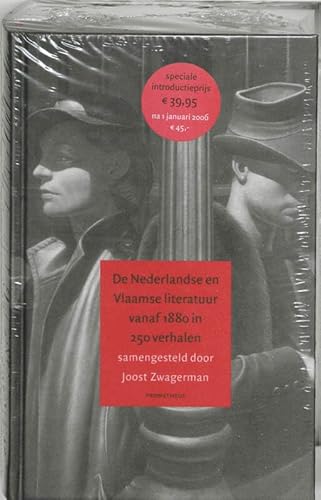 De Nederlandse en Vlaamse literatuur vanaf 1880 in 250 verhalen. isbn 9789044606461 - ZWAGERMAN, JOOST.