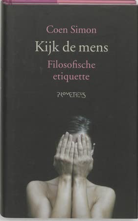 Stock image for Kijk de mens. Filosofische etiquette for sale by Antiquariaat Schot