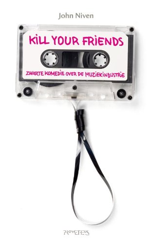 Stock image for Kill your friends: zwarte komedie over de muziekindustrie for sale by medimops