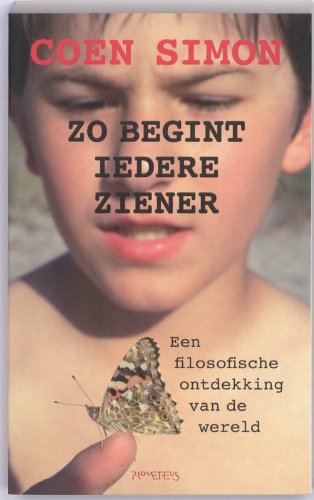 Zo begint iedere ziener. Een filosofische ontdekking van de wereld. - Simon, Coen.