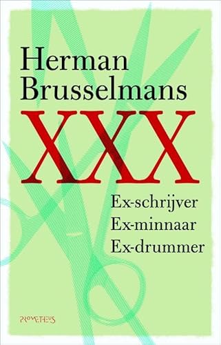 Beispielbild fr XXX - Ex-schrijver, Ex-minnaar en Ex-drummer zum Verkauf von Antiquariaat Coriovallum