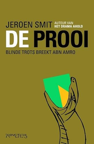 De prooi: blinde trots breekt ABN Amro - Jeroen Smit