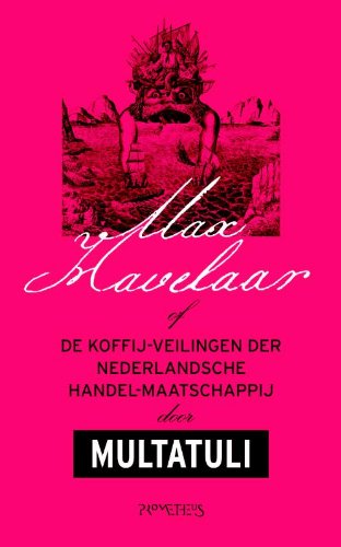 9789044617634: Max Havelaar, of De koffiveilingen der Nederlandsche Handelmaatschappy: of de koffiveilingen der Nederlandsche Handelmaatschappy